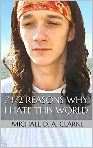 7 1⁄2 Reasons Why I Hate This World: a laugh-out-loud and thrilling coming-of-age story