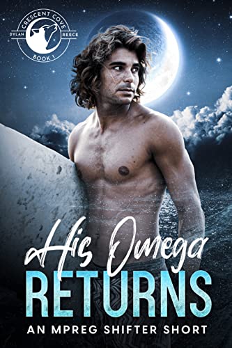 His Omega Returns: An Mpreg Shifter Short (Crescent Cove Pack Book 1)