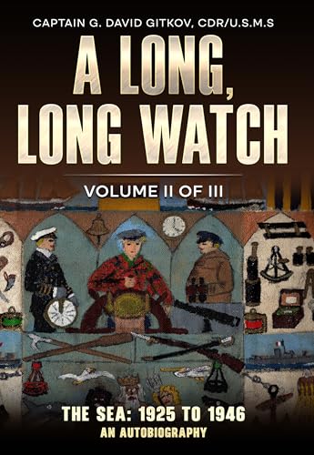 A long, Long Watch: Volume II of III: The Sea: 1925 to 1946