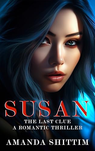 SUSAN: The Last Clue | A Romantic Thriller | Novella (The Shorties Romance Collection)