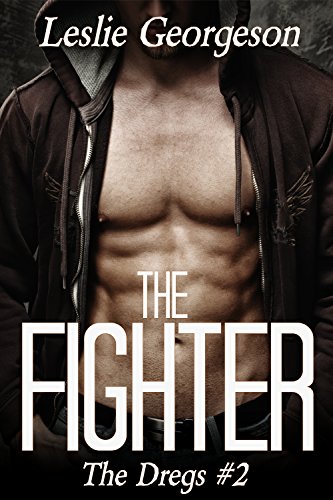 The Fighter (a supreme MMA military romantic suspense) (The Dregs Book 2)