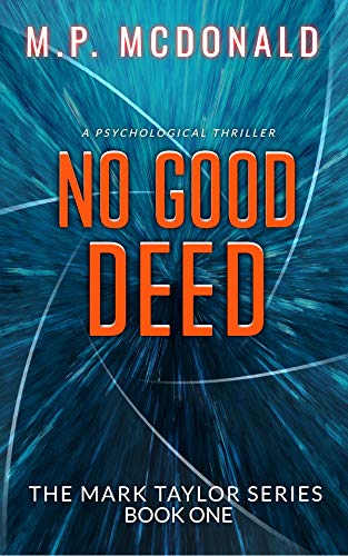 No Good Deed: A Psychological Thriller (The Mark T... - Crave Books