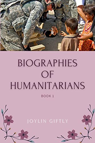 Biographies of the Humanitarians: Book 1