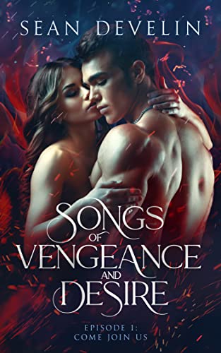 Songs of Vengeance and Desire: Episode 1 - Come Jo... - CraveBooks