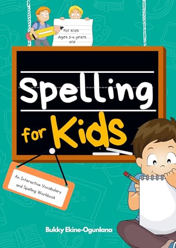 Spelling for Kids: An Interactive Vocabulary and Spelling Workbook for Kids Ages 5-6