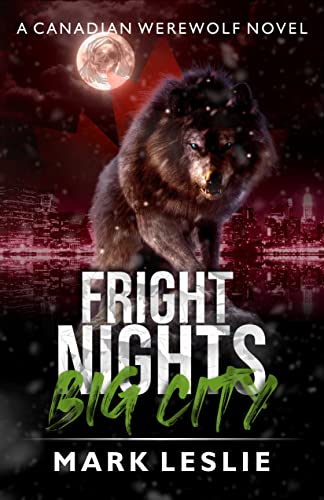 Fright Nights, Big City (Canadian Werewolf Book 4)