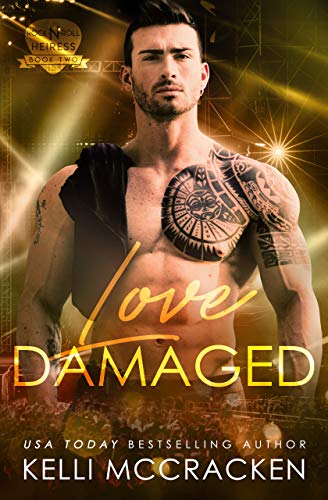 Love Damaged (Rock N Roll Heiress Book 2) - Crave Books