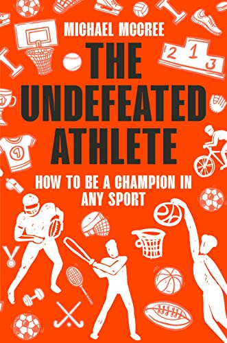 The Undefeated Athlete: How to be a Champion in An... - CraveBooks