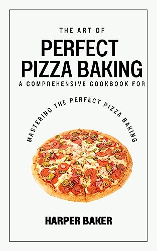 The Art of Perfect Pizza Baking - CraveBooks