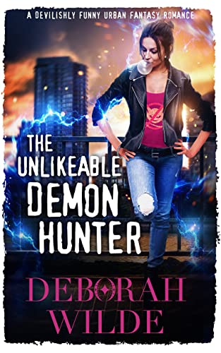 The Unlikeable Demon Hunter: A Devilishly Funny Urban Fantasy Romance (Nava Katz Book 1)
