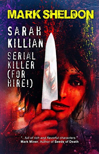 Sarah Killian: Serial Killer (For Hire!) (The Joy of Killing Book 1)