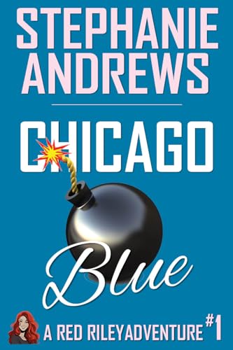 Chicago Blue: A Fast-paced and Funny Crime Caper (Red Riley Adventures Book 1)