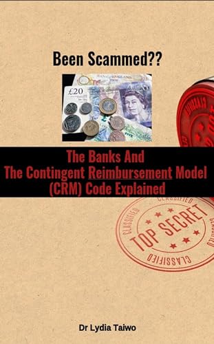 Been Scammed???: The Banks And The Contingent Reimbursement Model (CRM) Code Explained