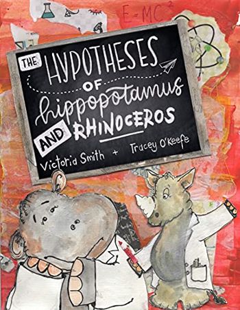 The Hypotheses of Hippopotamus and Rhinoceros : Fact, fiction, or highly possible ideas? Find out in this clever science picture book set in the UK (England, Ireland, Scotland and Wales)