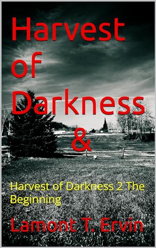 Harvest of Darkness: Harvest of Darkness 2 The Beginning