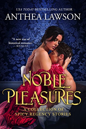 Noble Pleasures: A Regency and Victorian Romance C... - Crave Books