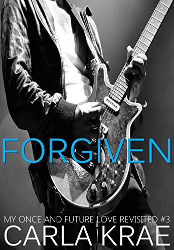 Forgiven (My Once and Future Love Revisited, #3)
