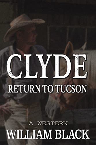 Clyde: Return to Tucson: A Western