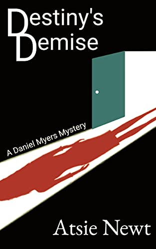 Destiny's Demise: A Daniel Myers Case File