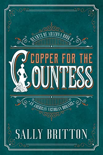 Copper for the Countess: An American Victorian Romance (Hearts of Arizona Book 2)