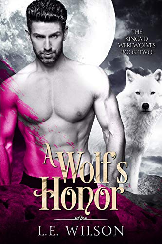 A Wolf's Honor (The Kincaid Werewolves Book 2)