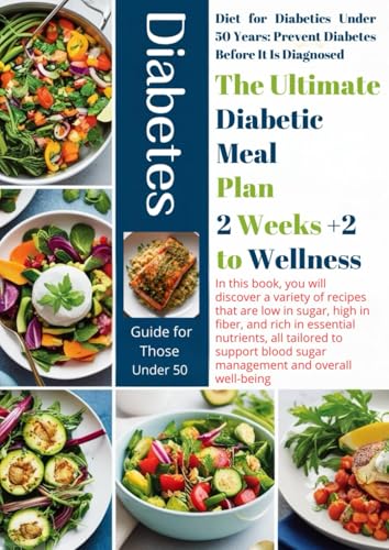 The Ultimate Diabetic Meal Plan 2 Weeks to Wellness Achieve Balanced Blood Sugar