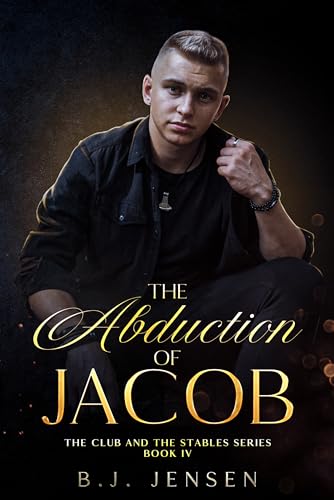 The Abduction of Jacob: An Age Gap MM Slow Burn Romance (Club and Stables Series Book 4)