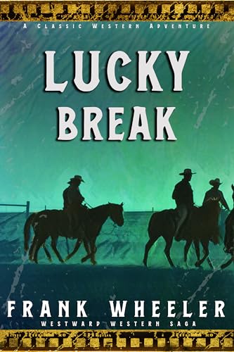 Lucky Break : A Classic Western Adventure