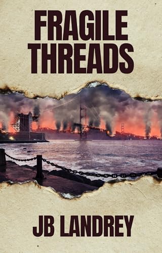 Fragile Threads: A Post-Apocalyptic Survival Novel (The Ties That Bind Book 1)