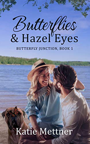 Butterflies and Hazel Eyes: A Lake Superior Romance (The Butterfly Junction Series Book 1)