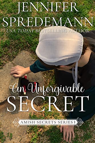 An Unforgivable Secret (Amish Secrets - Book 1): Amish Romance
