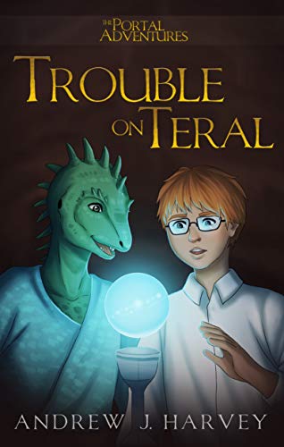Trouble on Teral (The Portal Adventures Book 1)