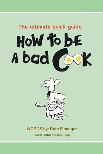 How to be a BAD cook: The Ultimate Quick Guide (Ho... - CraveBooks