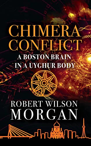 Chimera Conflict: A Boston Brain in a Uyghur Body - CraveBooks