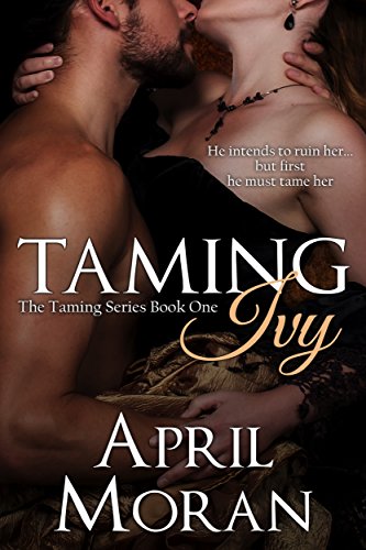 Taming Ivy (The Taming Series Book 1)