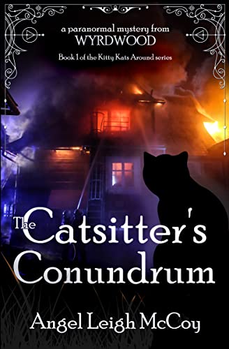 Catsitter's Conundrum - a mystery: cozy mystery from paranormal Wyrdwood (From Wyrdwood - Catsitter Mysteries Book 1)