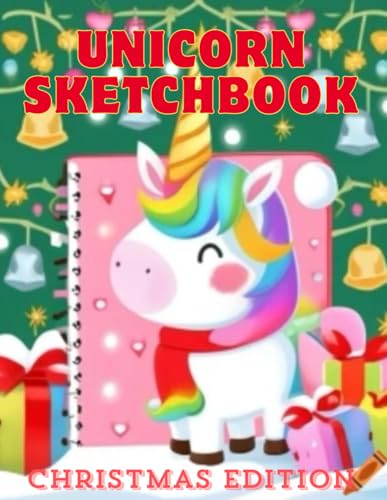 Unicorn Sketchbook Christmas Edition: Festive Fun for Young Artists – 120 Pages of Unicorn-Inspired Creativity!