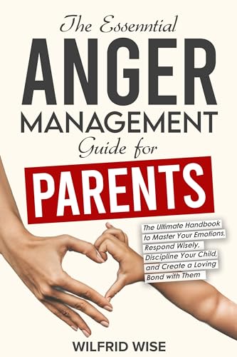 The Essential Anger Management Guide for Parents