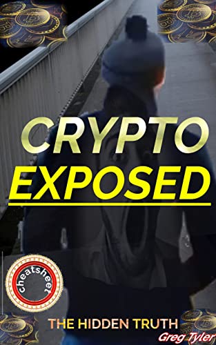 Crypto Exposed: The hidden truth about Cryptocurrency, what you should know before investing, trading and mining Cryptocurrency.