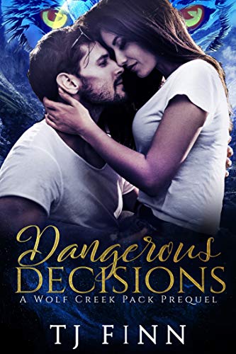 Dangerous Decisions: A Fated Mates, Second Chance Secret Baby Romance: Wolf Creek Pack Prequel