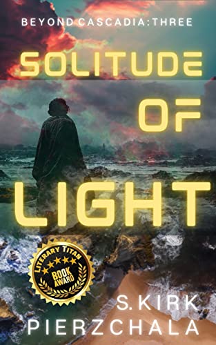 Solitude Of Light: Beyond Cascadia: Three