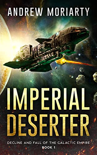 Imperial Deserter: Decline and Fall of the Galactic Empire Book 1