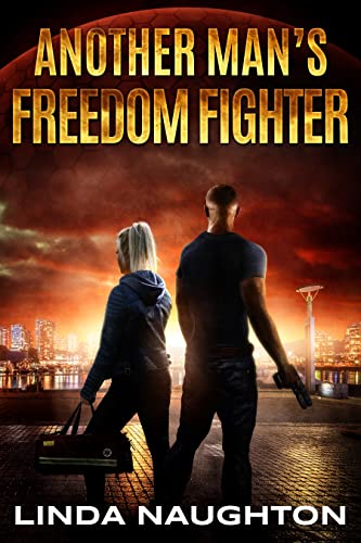 Another Man's Freedom Fighter: A Sci-Fi Political Thriller