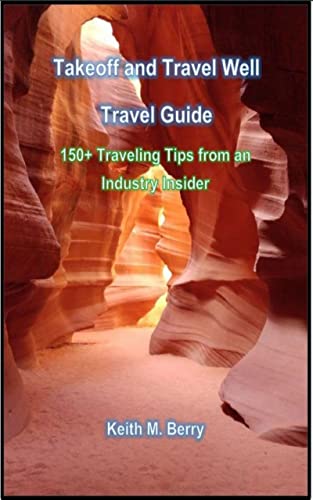 Takeoff and Travel Well Travel Guide: 150+ Traveli... - CraveBooks
