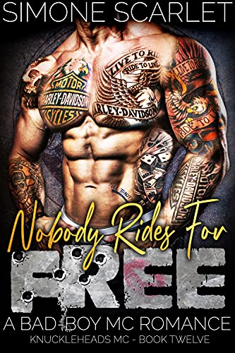 Nobody Rides for Free: A Bad-Boy Military MC Romance (The Knuckleheads MC Book 12)