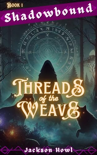 Shadowbound: Threads of the Weave (Book 1): A Dark Fantasy Novella Series