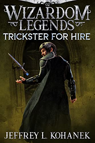 Wizardom Legends: Trickster for Hire (The Outrageous Exploits of Jerrell Landish Book 2)