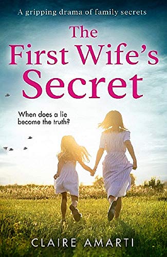 The First Wife's Secret: A gripping, emotional page turner with a stunning twist (Claire Amarti Book Club Fiction)