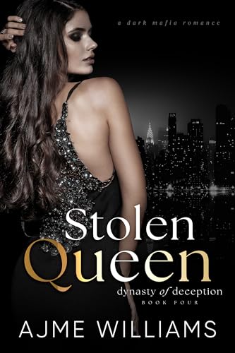 Stolen Queen: A Dark, Mafia Romance (Dynasty of Deception Book 4)