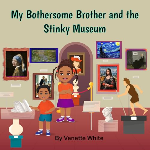 My bothersome brother and the stinky museum